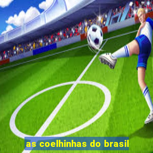 as coelhinhas do brasil