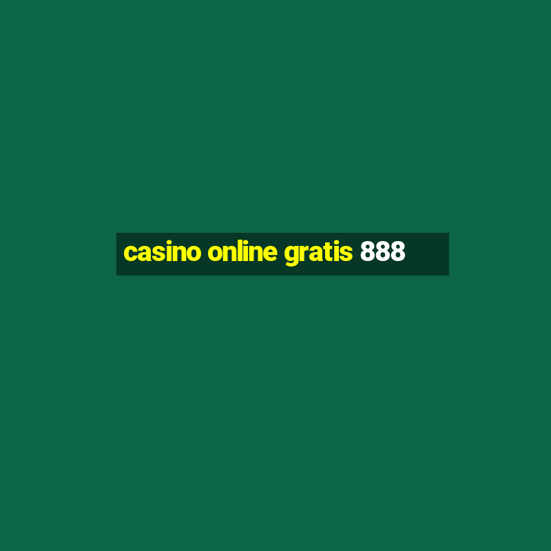 casino online gratis 888