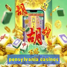 pensylvania casinos