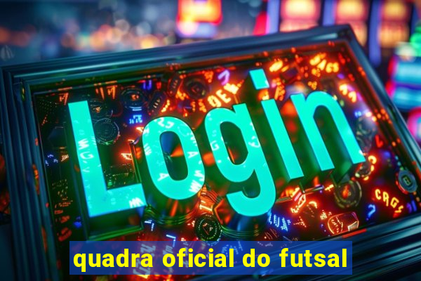 quadra oficial do futsal