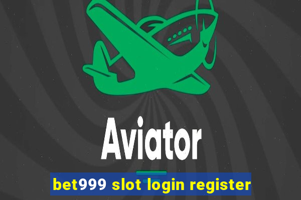 bet999 slot login register