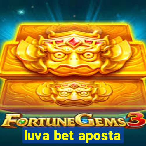 luva bet aposta