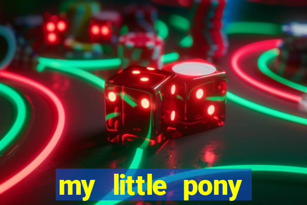 my little pony jogos de vestir