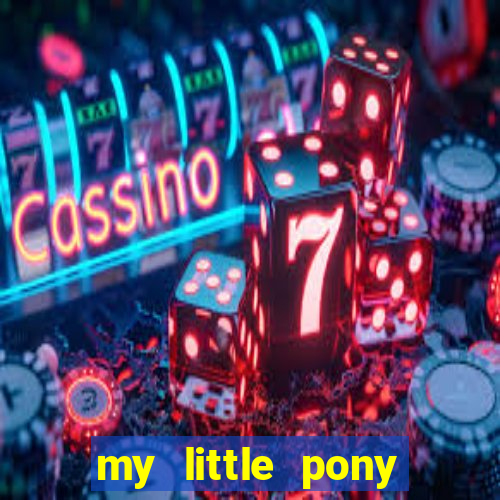 my little pony jogos de vestir