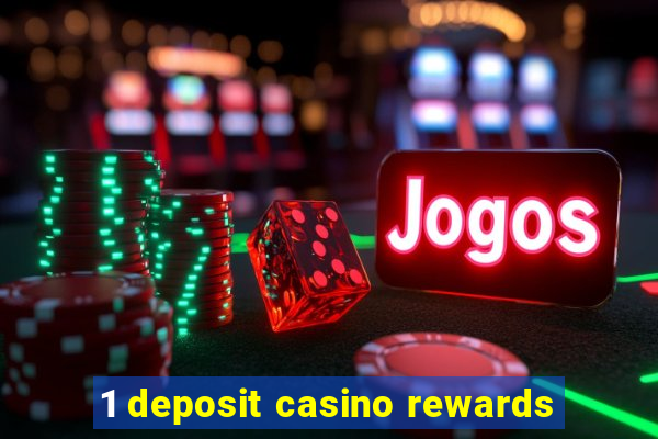 1 deposit casino rewards