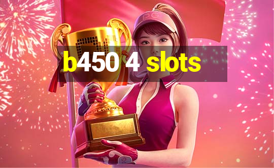 b450 4 slots