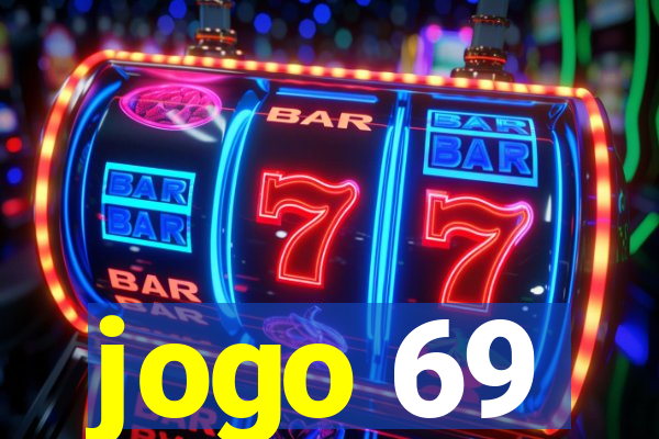 jogo 69