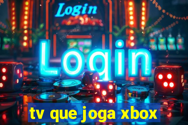 tv que joga xbox