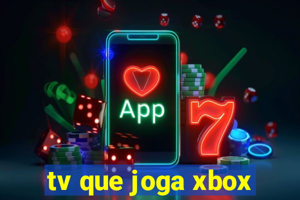 tv que joga xbox