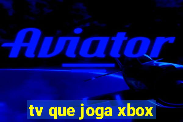 tv que joga xbox