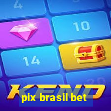 pix brasil bet