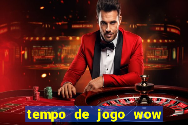 tempo de jogo wow 30 dias