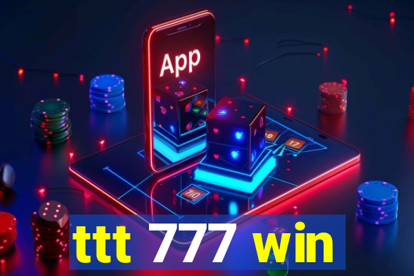 ttt 777 win