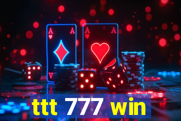 ttt 777 win