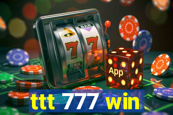 ttt 777 win