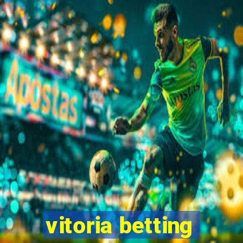 vitoria betting