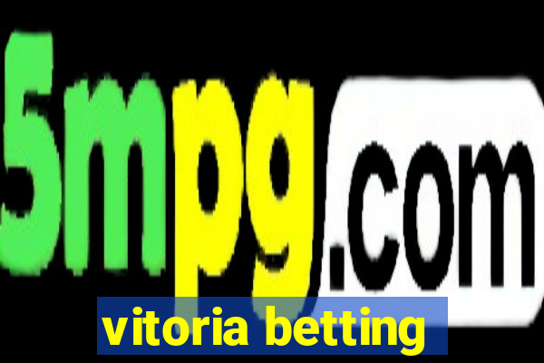 vitoria betting