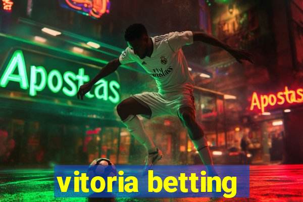 vitoria betting