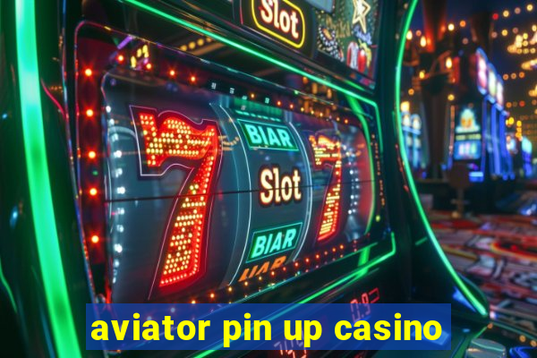 aviator pin up casino