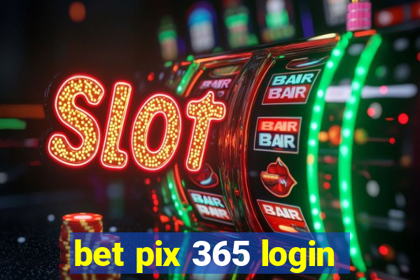 bet pix 365 login