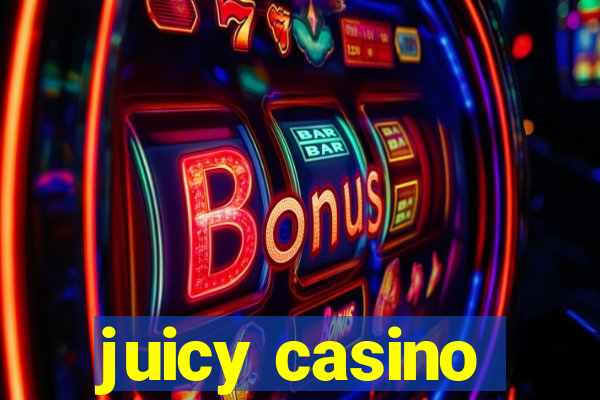 juicy casino