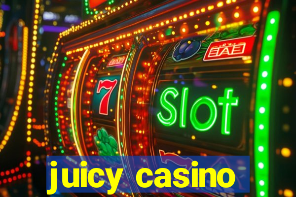 juicy casino