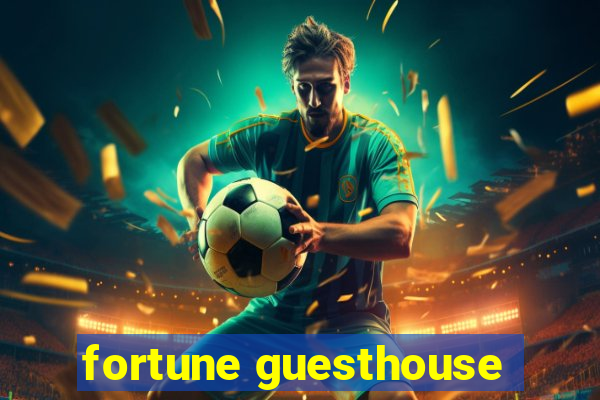 fortune guesthouse