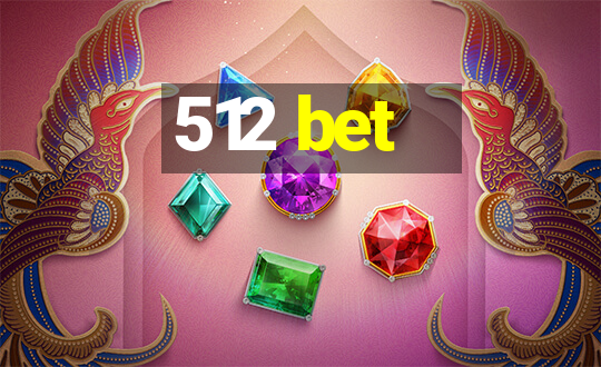 512 bet