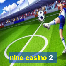 nine casino 2