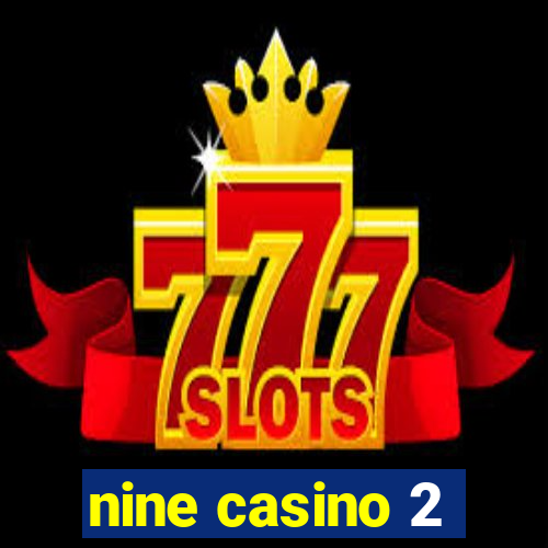 nine casino 2