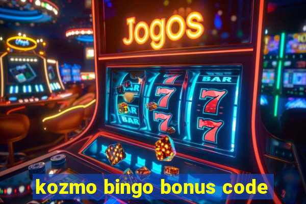 kozmo bingo bonus code