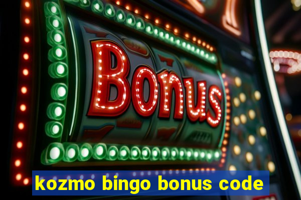 kozmo bingo bonus code