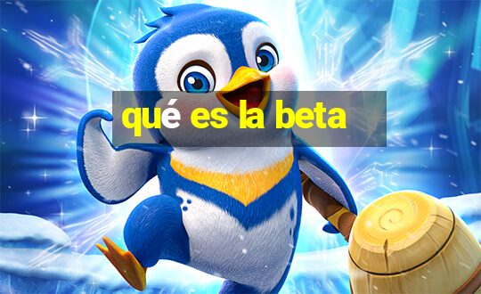 qué es la beta