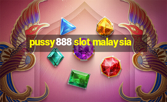 pussy888 slot malaysia