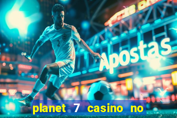 planet 7 casino no rules bonus