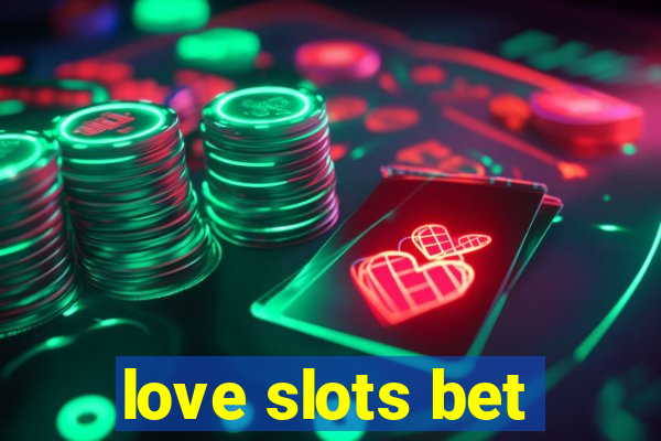 love slots bet