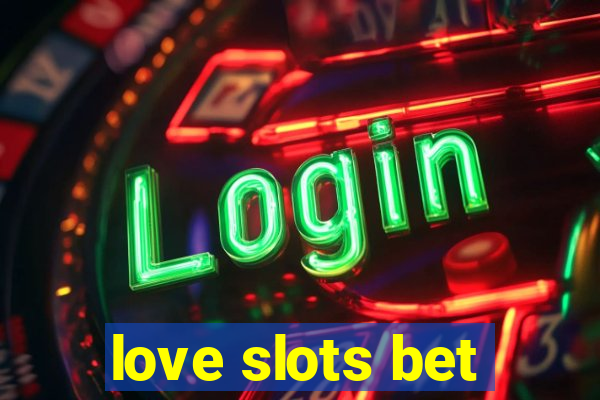 love slots bet