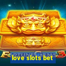 love slots bet