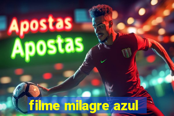 filme milagre azul