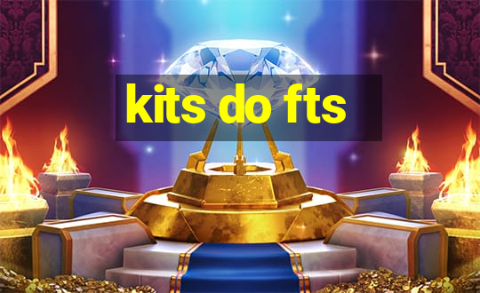 kits do fts