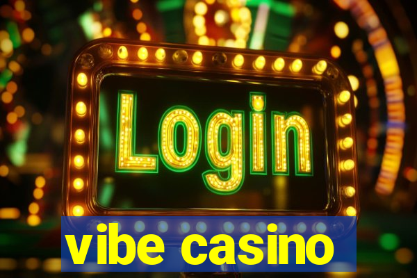 vibe casino