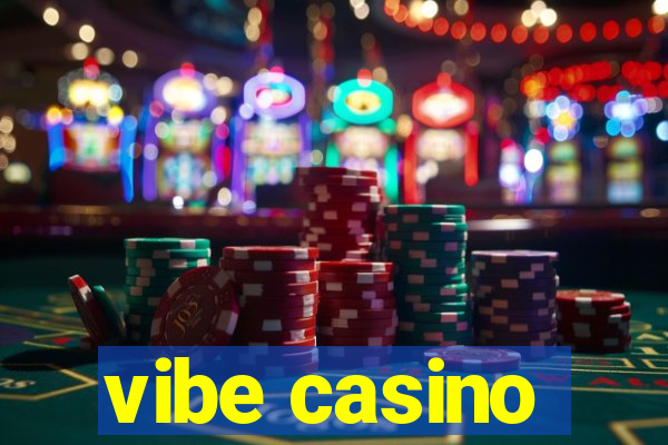 vibe casino