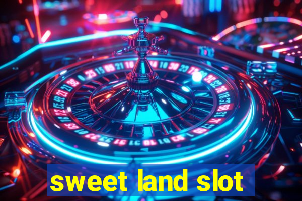 sweet land slot