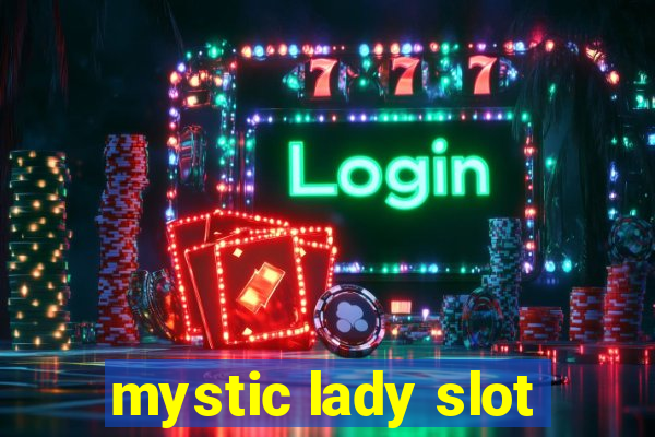 mystic lady slot