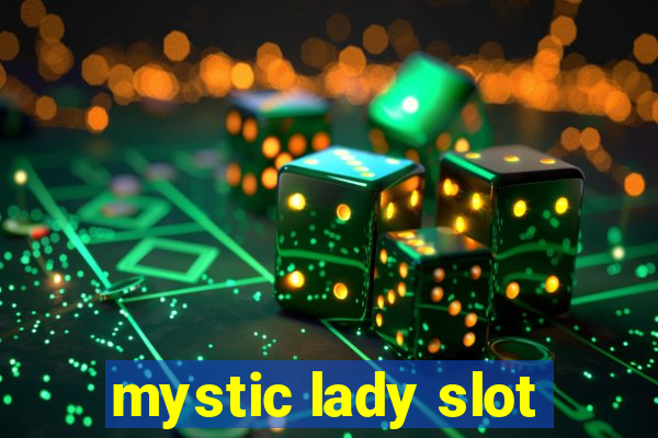 mystic lady slot