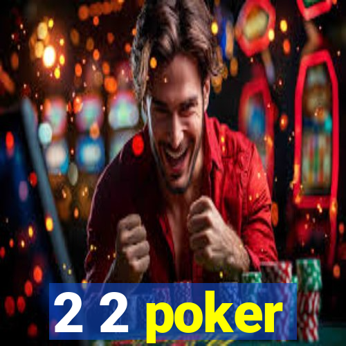 2 2 poker