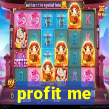 profit me