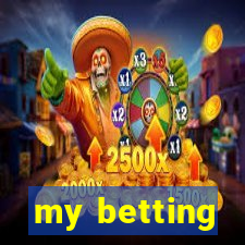 my betting