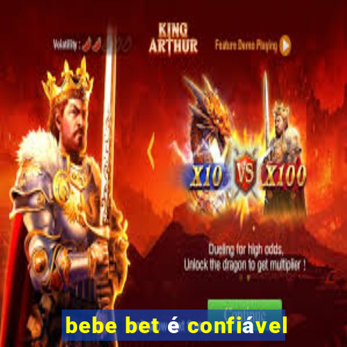 bebe bet é confiável