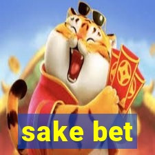 sake bet